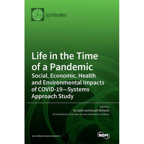 Life in the Time of a Pandemic: Social, Economic, Health and Environmental Impacts of COVID-19-Systems Approach Study, (Hardcover)