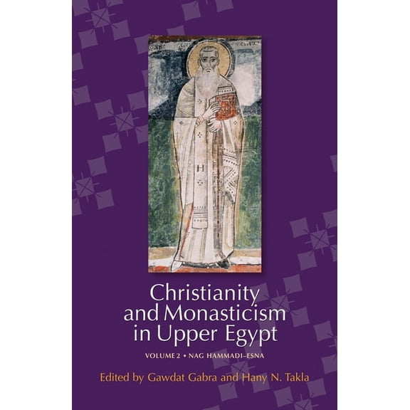 Christianity and Monasticism Christianity and Monasticism in Upper Egypt: Volume 2: Nag Hammadi-Esna, (Hardcover)