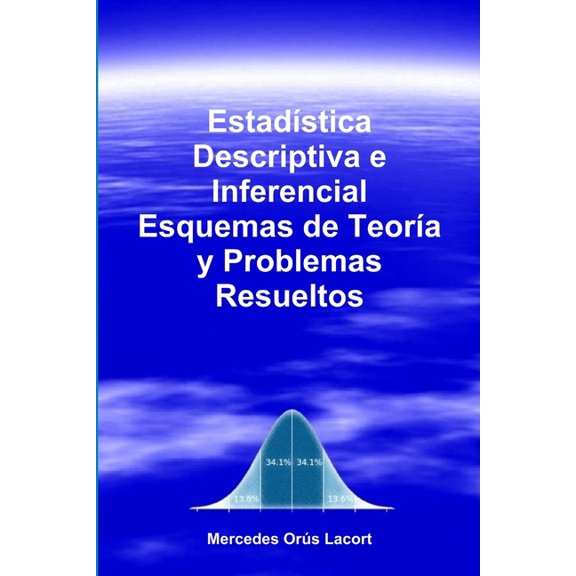 Estadística Descriptiva e Inferencial - Esquemas de Teoría y Problemas Resueltos (Paperback)