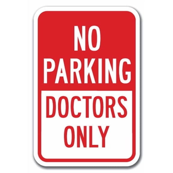 No Parking Doctors Only Sign 12" x 18" Heavy Gauge Aluminum Signs