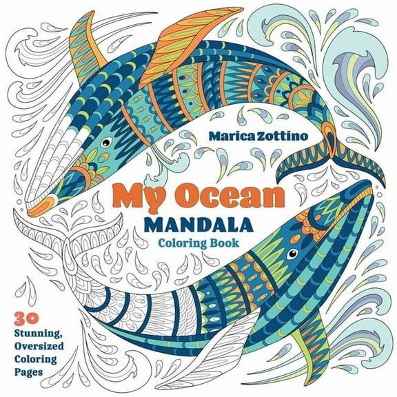My Mandala Coloring My Ocean Mandala Coloring Book: 30 Stunning, Oversized Coloring Pages, (Paperback)