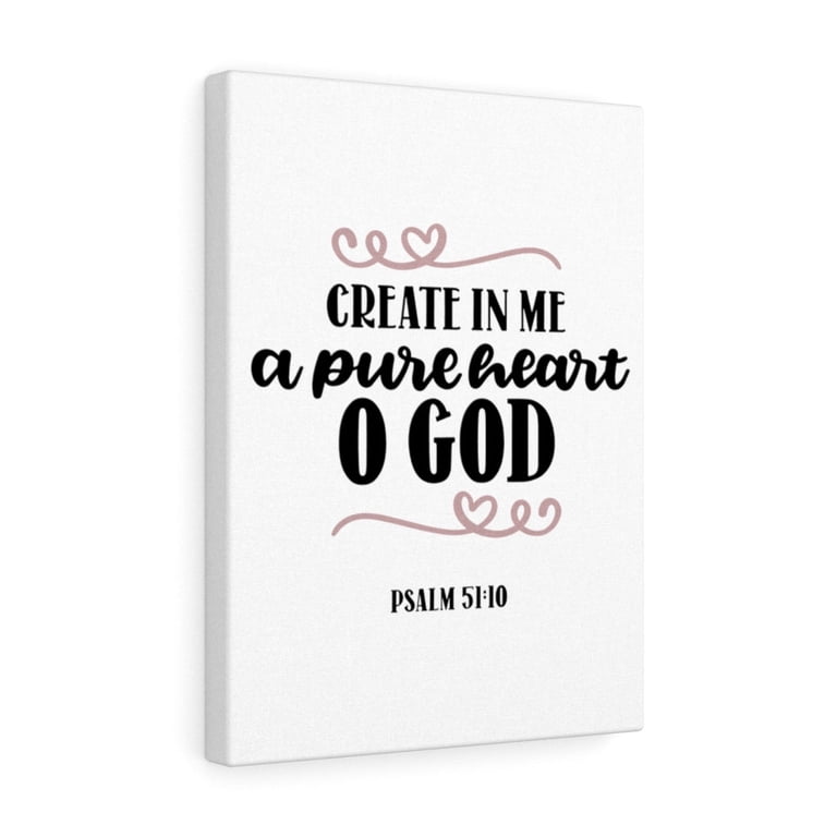 Create In Me A Pure Heart Canvas