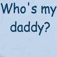 thumbnail image 2 of CafePress - WHO's MY DADDY Infant Bodysuit - Baby Light Bodysuit, Size Newborn - 24 Months, 2 of 4
