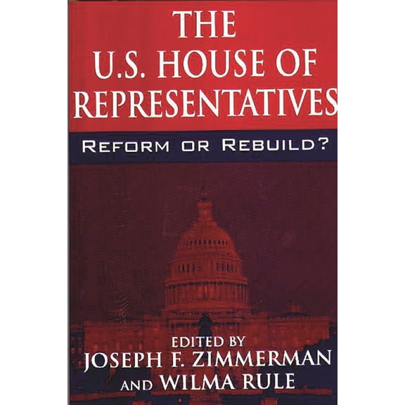 The U.S. House of Representatives: Reform or Rebuild?, (Paperback)