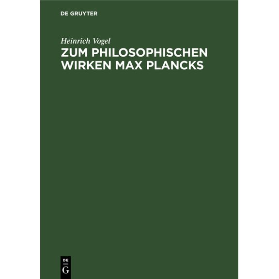 Zum Philosophischen Wirken Max Plancks: Seine Kritik Am Posivitismus, (Hardcover)