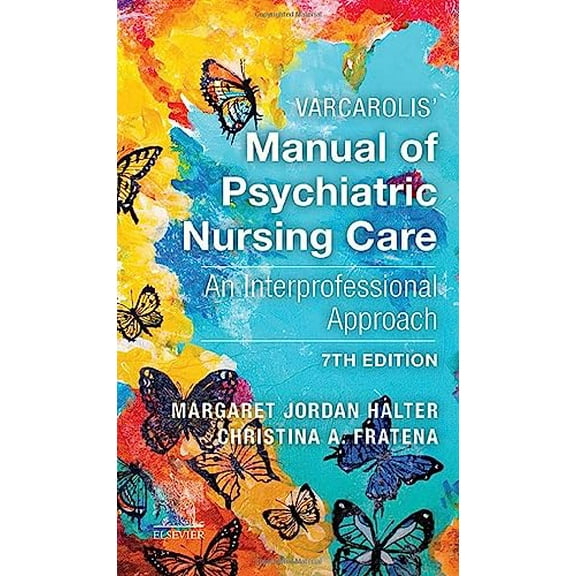 Pre-Owned Varcarolis' Manual of Psychiatric Nursing Care: An Interprofessional Approach (Paperback) 0323793053 9780323793056