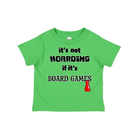 It's not Hoarding if it's Board Games Toddler T-Shirt