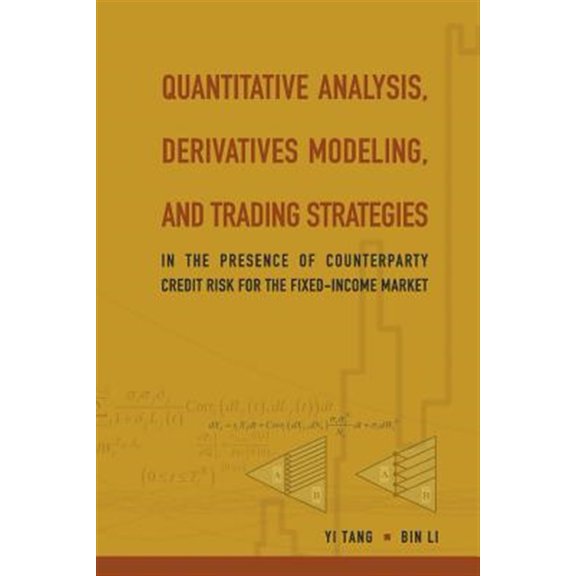 Pre-Owned Quantitative Analysis, Derivatives Modeling, and Trading Strategies: In the Presence of Counterparty Credit Risk for the Fixed-Income Market (Paperback)