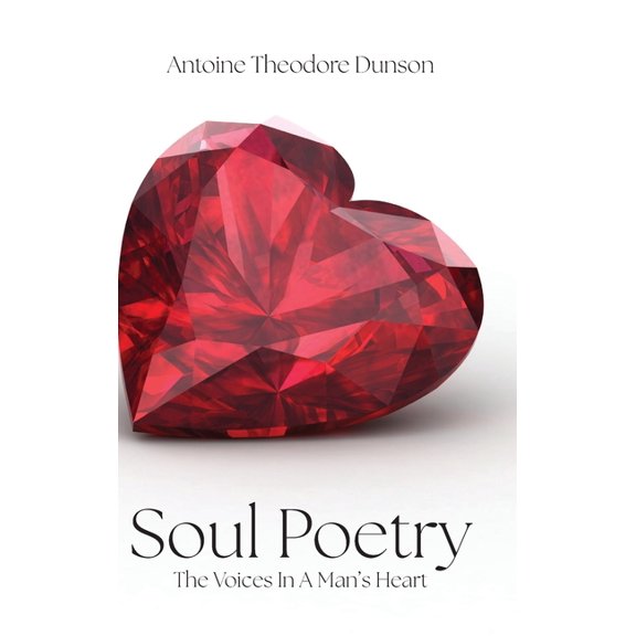 Soul Poetry: The Voices in a Man's Heart, (Hardcover)