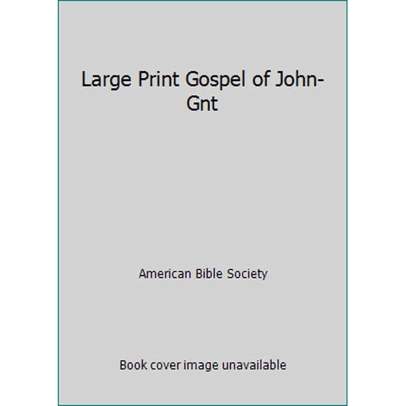Pre-Owned Large Print Gospel of John-Gnt (Paperback) 1585168203 9781585168200