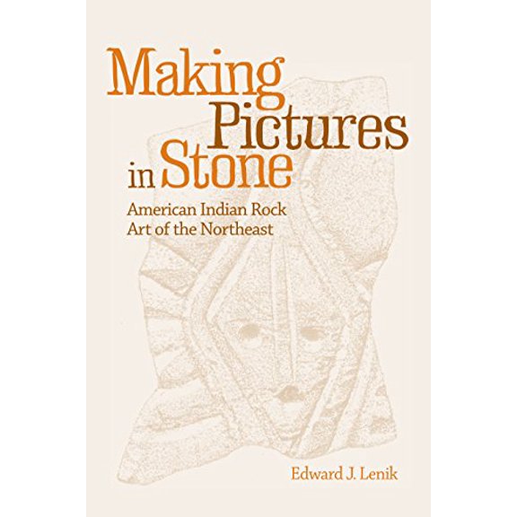 Pre-Owned Making Pictures in Stone : American Indian Rock Art of the Northeast (Edition 1) (Paperback)
