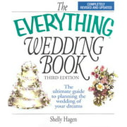 Everything (Weddings): The Everything Wedding Book : The Ultimate Guide to Planning the Wedding of Your Dreams (Edition 3) (Paperback)