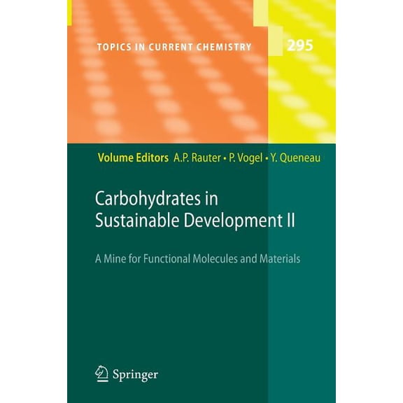 Topics in Current Chemistry Carbohydrates in Sustainable Development II, Book 295, (Paperback)