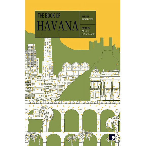 Reading the City: The Book of Havana : A City in Short Fiction (Paperback)