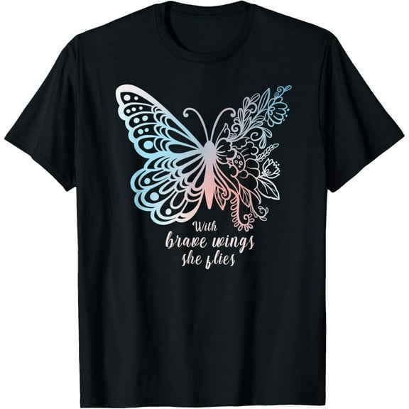 Affirmation Butterfly Girls Women With Brave Wings She Flies T-Shirt