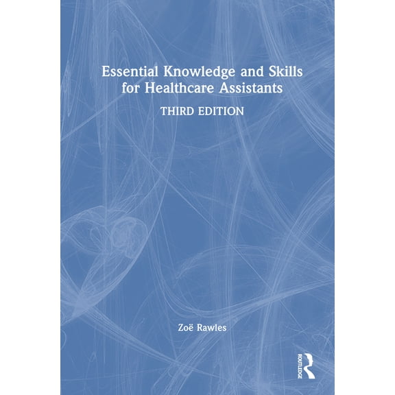 Essential Knowledge and Skills for Healthcare Assistants, (Hardcover)