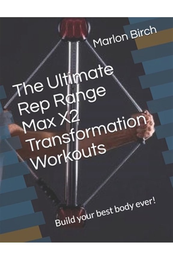 Pre-Owned The Ultimate Rep Range Max X2 Transformation Workouts: Build your best body ever!