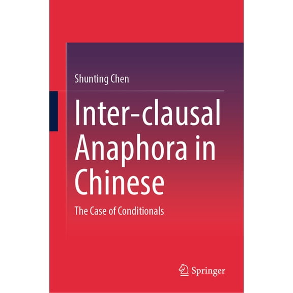 Inter-Clausal Anaphora in Chinese: The Case of Conditionals, (Hardcover)