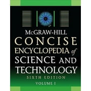 McGraw-Hill Concise Encyclopedia of Science and Technology, Sixth Edition