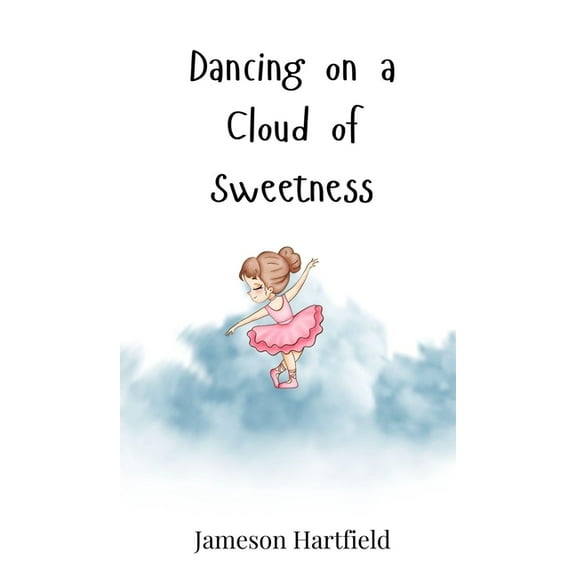 Dancing on a Cloud of Sweetness, (Hardcover)