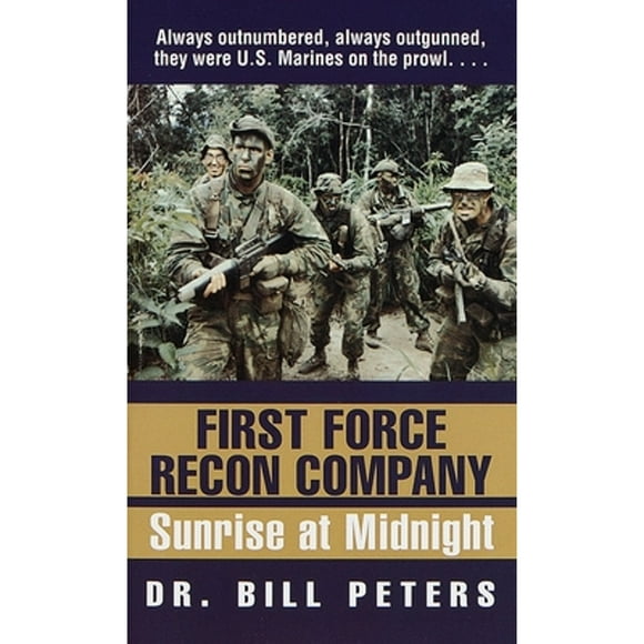 Pre-Owned First Force Recon Company: Sunrise at Midnight (Paperback 9780804118736) by Bill Peters