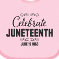thumbnail image 4 of Inktastic Celebrate Juneteenth Boys or Girls Baby Bib, 4 of 4