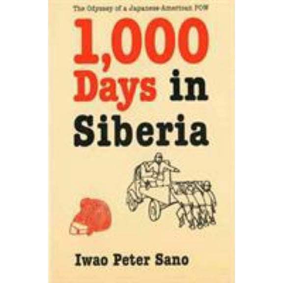 Pre-Owned One Thousand Days in Siberia: The Odyssey of a Japanese-American POW (Hardcover) 080324262X 9780803242623