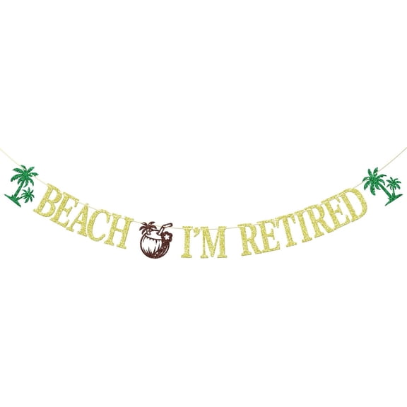 Beach I'm Retired Banner, Happy Retirement Banner, Officially Retired Decor, Summer Beach Hawaiian Theme Retirement Party Decorations Supplies, Gold Glitter