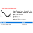 thumbnail image 2 of Upper Radiator Hose - Compatible with 2001 - 2004 Mazda Tribute 3.0L V6 GAS 2002 2003, 2 of 2