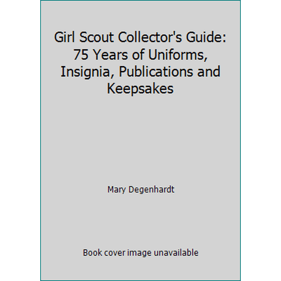 Pre-Owned Girl Scout Collector's Guide: 75 Years of Uniforms, Insignia, Publications and Keepsakes (Paperback) 0870694901 9780870694905
