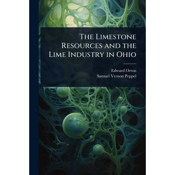 The Limestone Resources and the Lime Industry in Ohio, (Paperback)