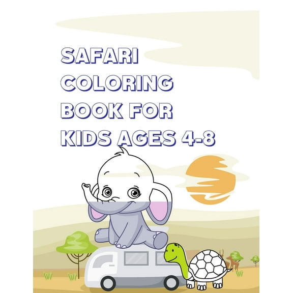 Safari Coloring Book for Kids Ages 4-8: Animal ABC and 123 coloring book (Paperback)