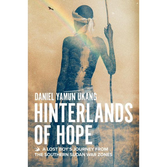 Pre-Owned Hinterlands of Hope: A Lost Boy's Journey from the Southern Sudan War Zones (Paperback) 1098313658 9781098313654