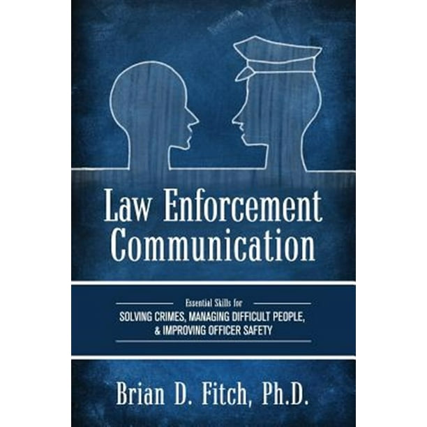 Law Enforcement Communication : Essential Skills for Solving Crimes ...