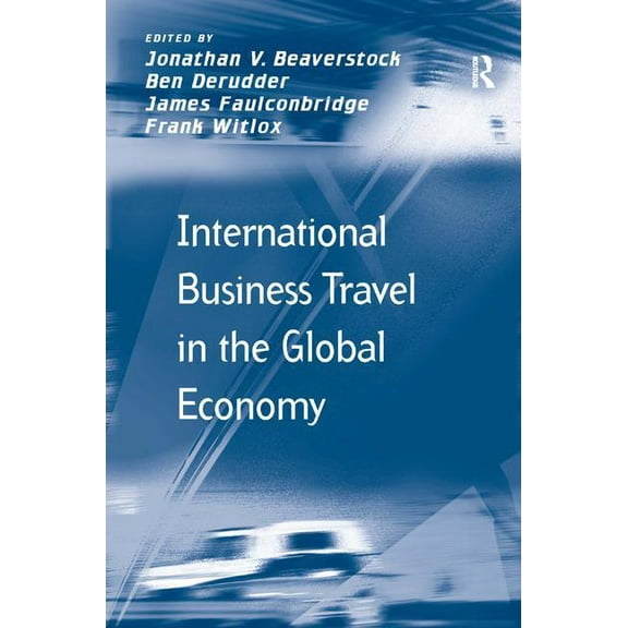 Transport and Mobility International Business Travel in the Global Economy, (Hardcover)