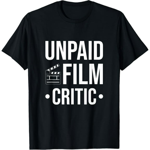 Cinema Movie Lover Unpaid Film Critic T-Shirt
