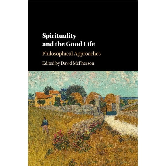 Spirituality and the Good Life, (Paperback)