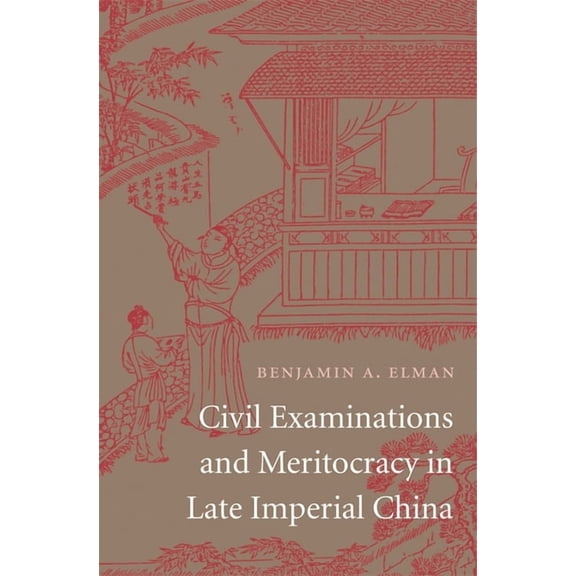 Civil Examinations and Meritocracy in Late Imperial China, (Hardcover)