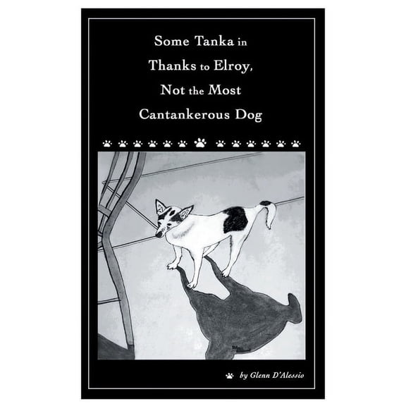 Some Tanka in Thanks to Elroy, Not the Most Cantankerous Dog