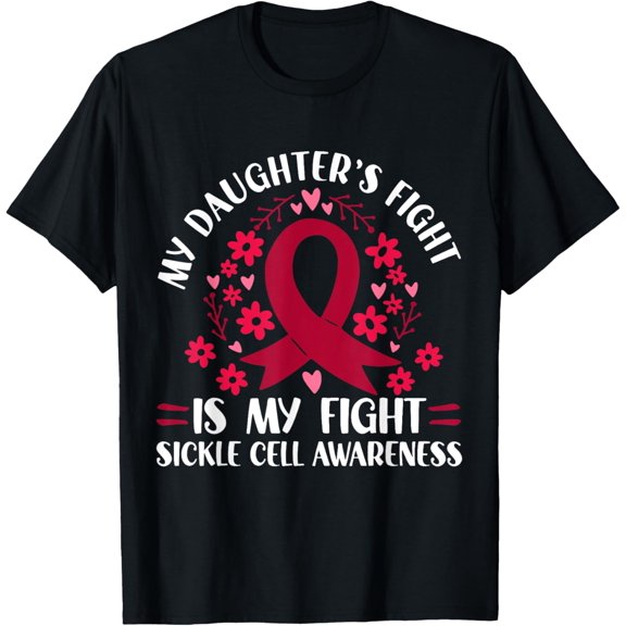 My Daughter's Fight Is My Fight Sickle Cell Awareness T-Shirt