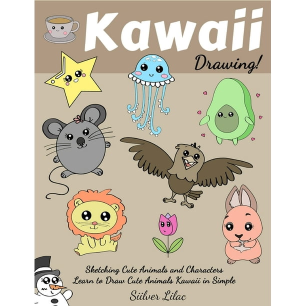 Kawaii Drawing : Sketching Cute Animals and Characters, Learn to Draw Cute Animals Kawaii in Simple Steps! (Paperback) Kawaii Drawing : Sketching Cute Animals and Characters, Learn to Draw Cute Animals Kawaii in Simple Steps! (Paperback)