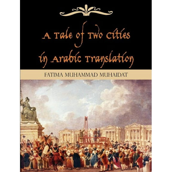 A Tale of Two Cities in Arabic Translation, (Paperback)