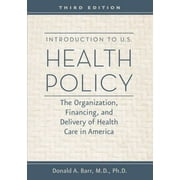 Introduction to U.S. Health Policy: The Organization, Financing, and Delivery of Health Care in America [Paperback - Used]