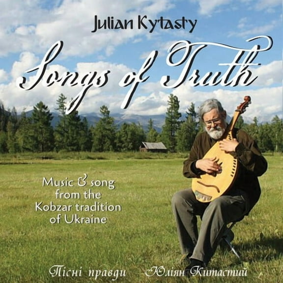 Julian Kytasty - Songs of Truth: Music and Song from the Kobzar Tradition of Ukraine - Music & Performance - CD
