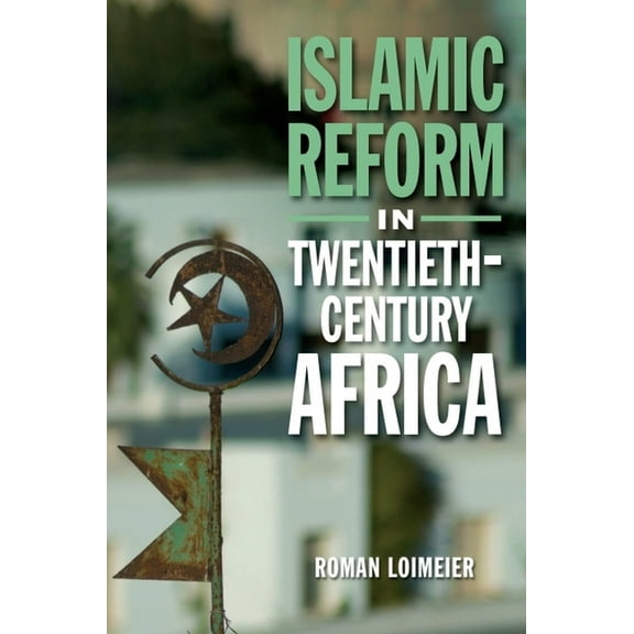 Islamic Reform in Twentieth-Century Africa, (Paperback)