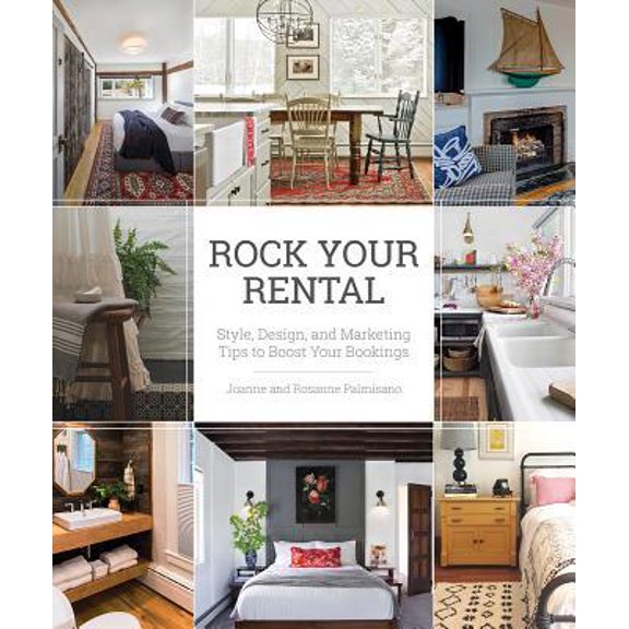 Pre-Owned Rock Your Rental: Style, Design, and Marketing Tips to Boost Your Bookings (Paperback) 1682684989 9781682684986