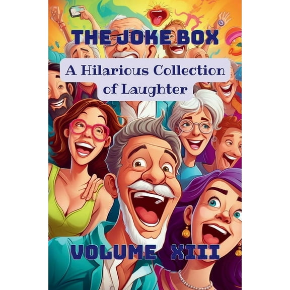 The Joke Box - A Hilarious Collection of Laughter: Volume XIII, (Paperback)