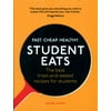 Student Eats : Fast, Cheap, Healthy - the Best Tried-And-tested Recipes for Students, Used [Paperback]