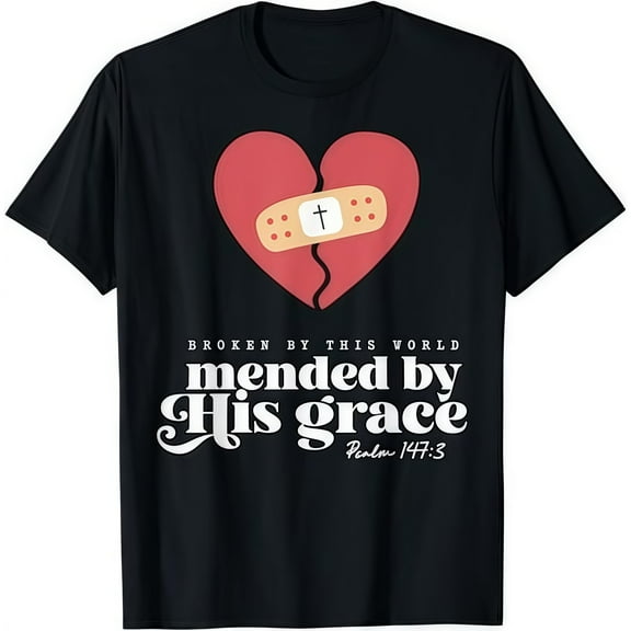 This ‘Broken by the World, Mended by His Grace’ T-Shirt Celebrates God’s Healing | Psalm 147:3