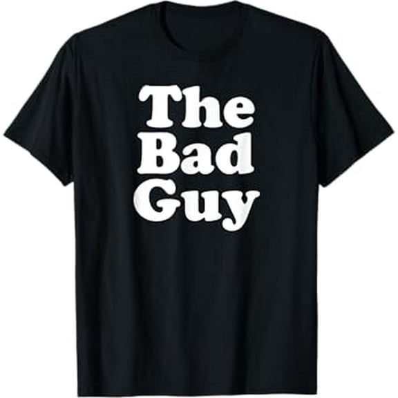 The Bad Guy T-Shirt